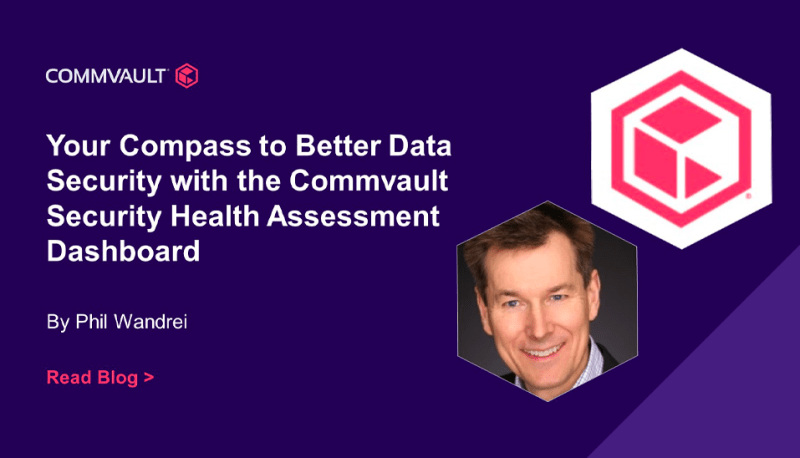 Your compass to better data security with the Commvault Security Health Assessment Dashboard